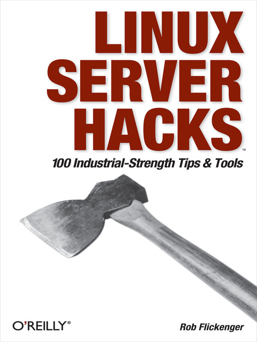 Title details for Linux Server Hacks by Rob Flickenger - Available